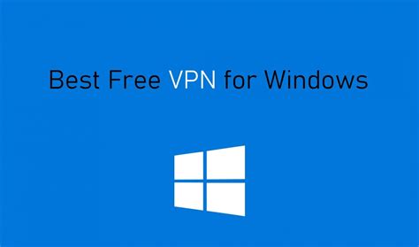 Is There A Free Vpn Service For Windows 7
